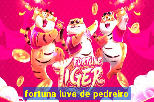 fortuna luva de pedreiro